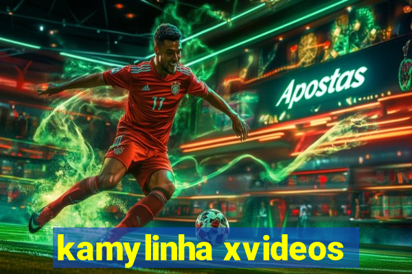 kamylinha xvideos